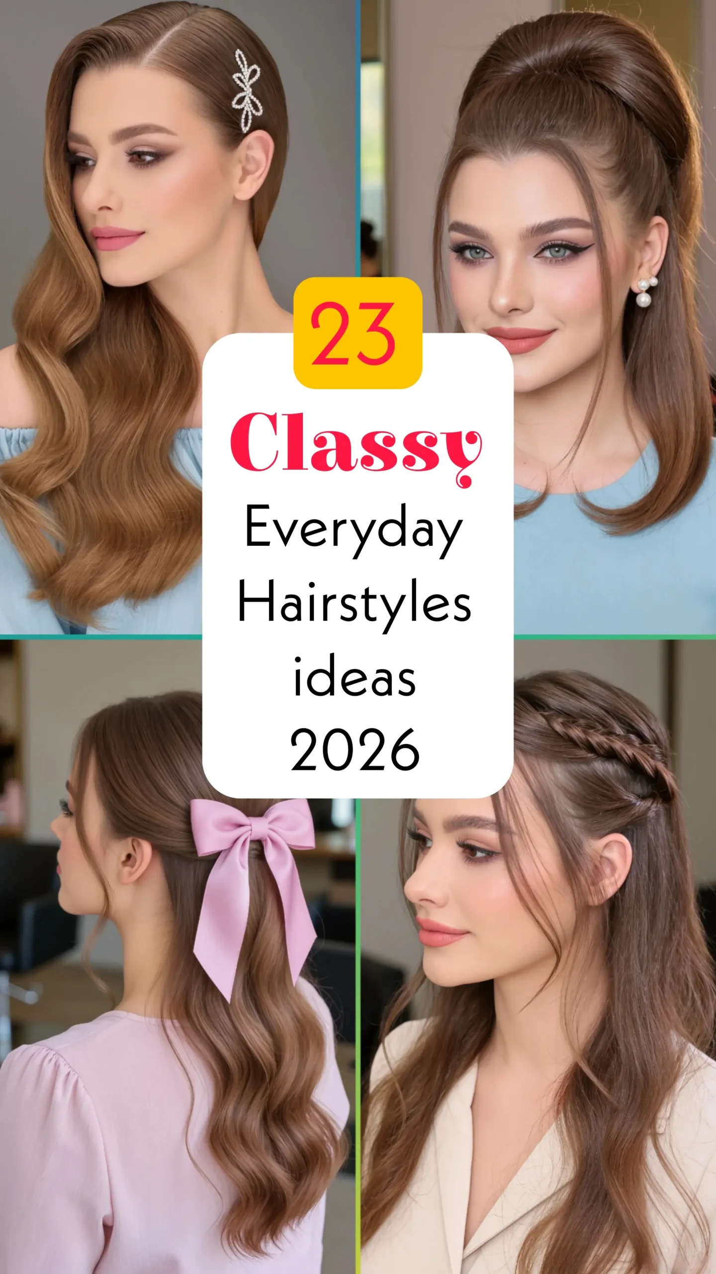 23 Classy Everyday Hairstyles 2026 That Make You Look Effortlessly Polished